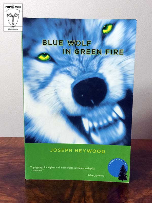 Joseph Heywood - Blue Wolf In Green Fire